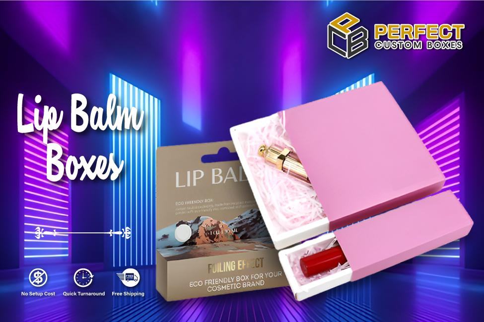 Lip Balm Boxes are Perfect Blend of Style and Functionality